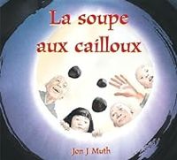 Couverture du livre La soupe aux cailloux - Jon J Muth