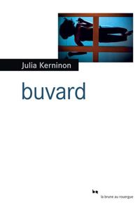 Julia Kerninon - Buvard