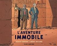 Couverture du livre Autour de Blake & Mortimer : L'Aventure immobile - Edgar Pierre Jacobs - Andre Juillard - Didier Convard