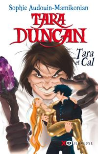 Couverture du livre Tara Duncan - Tara et Cal - Sophie Audouin Mamikonian