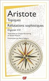 Couverture du livre Les topiques : Réfutations sophistiques - Aristote  - Pierre Pellegrin - Myriam Hecquet