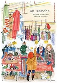 Couverture du livre Au marché - Susanna Mattiangeli - Vessela Nikolova