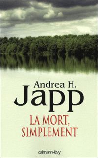 Andrea H. Japp - La Mort, simplement