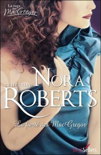 Nora Roberts - La fierté des MacGregor