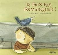 Couverture du livre Te fais pas remarquer - Francois David - Tiziana Romanin