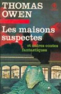 Thomas Owen - Les maisons suspectes et autres contes fantastiques