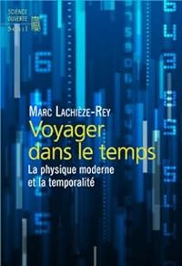 Couverture du livre Voyager dans le temps - Marc Lachieze Rey