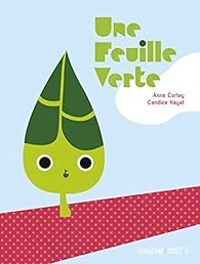 Anne Cortey - Candice Hayat - Une Feuille Verte