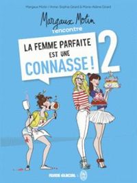 Anne Sophie Girard - Marie Aldine Girard - Margaux Motin - Margaux Motin rencontre la femme parfaite est une connasse