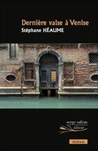 Stephane Heaume - Dernière valse à Venise