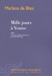 Couverture du livre Mille jours à Venise - Marlena De Blasi