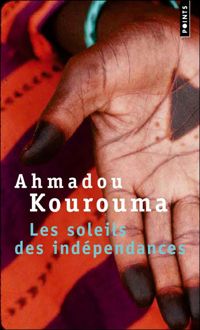 Couverture du livre Les soleils des indépendances - Ahmadou Kourouma