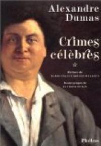 Couverture du livre Crimes célèbres - Alexandre Dumas