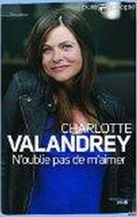 Couverture du livre N'oublie pas de m'aimer - Charlotte Valandrey