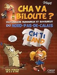 Couverture du livre Cha va biloute ? Dictionnaire humoureux et savoureux du Nord - Jean Francois Miniac