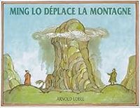 Arnold Lobel - Ming Lo déplace la montagne