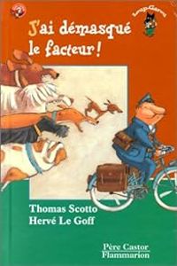 Thomas Scotto - Herve Le Goff - J'ai démasqué le facteur !