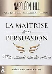 Couverture du livre La maîtrise de la persuasion - Napoleon Hill