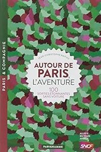 Couverture du livre Autour de Paris, l'aventure - Jean Christophe Napias