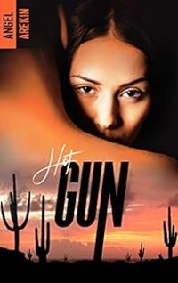 Couverture du livre Hot Gun - Angel Arekin