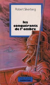 Couverture du livre Les conquérants de l'ombre - Robert Silverberg