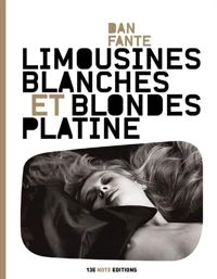 Couverture du livre Limousines blanches et blondes platines - Dan Fante