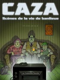  Caza - Scènes de la vie de banlieue - Intégrale