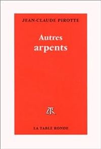 Couverture du livre Autres arpents. Mélanges - Jean Claude Pirotte