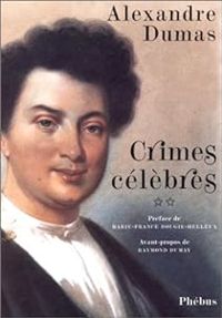 Alexandre Dumas - Crimes célèbres