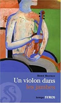 Couverture du livre Un violon dans les jambes - Herve Mestron