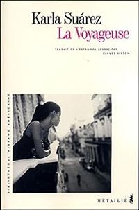 Couverture du livre La Voyageuse - Karla Surez