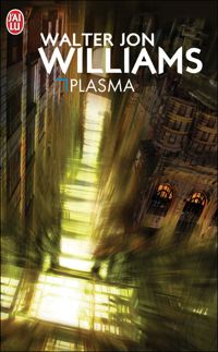 Couverture du livre Plasma - Walter Jon Williams