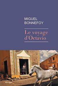 Miguel Bonnefoy - Le Voyage d'octavio