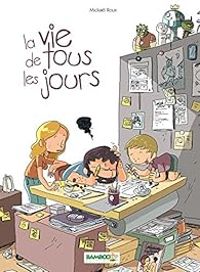 Couverture du livre La vie de tous les jours - Mickal Roux