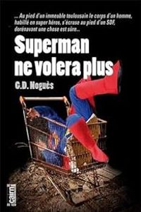 G D Nogues - Superman ne volera plus