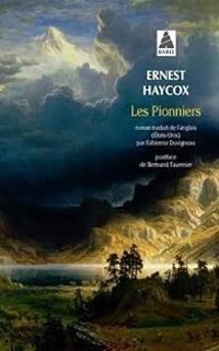 Ernest Haycox - Les Pionniers