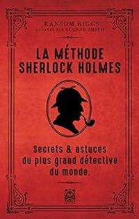 Couverture du livre La méthode de Sherlock Holmes - Ransom Riggs