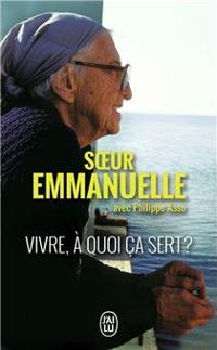 Couverture du livre Vivre, à quoi ça sert ? - Sur Emmanuelle - Philippe Asso - Soeur Emmanuelle