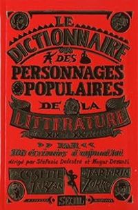 Stefanie Delestre - Dictionnaire des personnages populaires de la littérature 