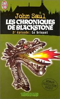 John Saul - Les chroniques de blackstone : le briquet