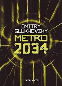 Dmitry Glukhovsky - Métro 2034