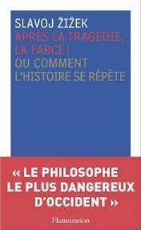 Couverture du livre Après la tragédie, la farce !  - Slavoj Zizek