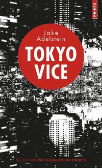 Couverture du livre Tokyo Vice - Jake Adelstein