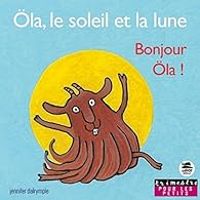 Couverture du livre Ola, le soleil et la lune - Jennifer Dalrymple