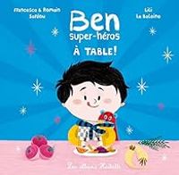 Francesca Sardou - Romain Sardou - Ben, super-héros : À table !