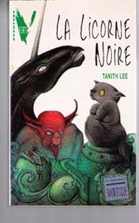 Couverture du livre La licorne noire - Tanith Lee