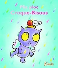 Couverture du livre Plic ploc croque-bisous - Kimiko 