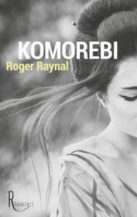 Couverture du livre Komorebi - Roger Raynal