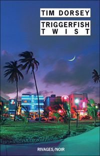 Couverture du livre Triggerfish Twist - Tim Dorsey