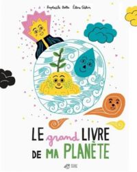 Raphale Botte - Le grand livre de ma petite planète